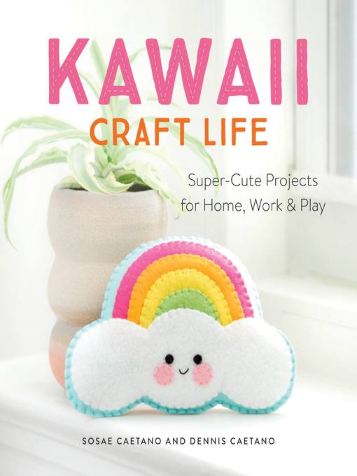 Title details for Kawaii Craft Life by Sosae Caetano - Wait list